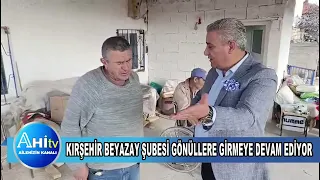 KIRŞEHİR BEYAZAY ŞUBESİ BAŞKANI ADNAN GÖÇMEN GÖNÜLLERE GİRMEYE DEVAM EDİYOR