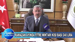RAMAZAN AYINDA FİTRE MİKTARI KİŞİ BAŞI 240 LİRA OLARAK BELİRLENDİ
