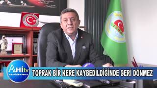 ZİRAAT ODASI BAŞKANI MEVLÜT TOPRAK TOPRAK BİR KERE KAYBEDİLDİĞİNDE GERİ