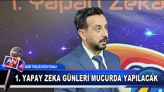 1. YAPAY ZEKA GÜNLERİ MUCURDA YAPILACAK