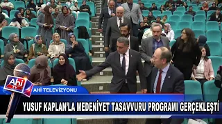 YUSUF KAPLAN’LA MEDENİYET TASAVVURU PROGRAMI GERÇEKLEŞTİ