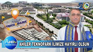 AHİLER TEKNOPARK İLİMİZE HAYIRLI OLSUN