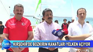 DENİZİ OLMAYAN KIRŞEHİR’DE BOZKIRIN KANATLARI YELKEN AÇIYOR