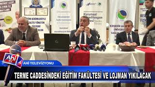 TERME CADDESİNDEKİ EĞİTİM FAKÜLTESİ VE LOJMAN YIKILACAK