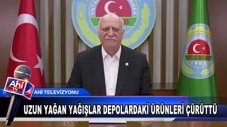 UZUN YAĞAN YAĞIŞLAR DEPOLARDAKİ ÜRÜNLERİ ÇÜRÜTTÜ