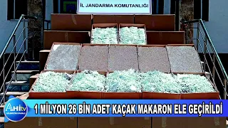 1 MİLYON 26 BİN ADET KAÇAK MAKARON ELE GEÇİRİLDİ