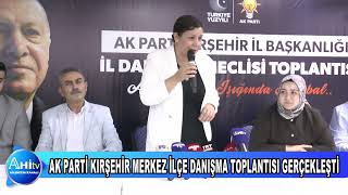 AK PARTİ KIRŞEHİR MERKEZ İLÇE DANIŞMA TOPLANTISI GERÇEKLEŞTİ