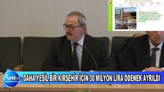 DAHA YEŞİL BİR KIRŞEHİR İÇİN 30 MİLYON LİRA ÖDENEK AYRILDI