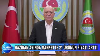HAZİRAN AYINDA MARKETTE 21 ÜRÜNÜN FİYATI ARTTI