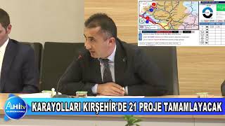 KARAYOLLARI KIRŞEHİR’DE 21 PROJEYİ 2026 YIL SONUNA KADAR TAMAMLAYACAK