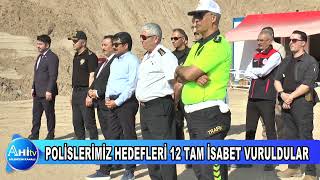 POLİSLERİMİZ HEDEFİ 12 DEN VURDULAR