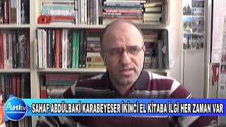 SAHAF ABDÜLBAKİ KARABEYESER İKİNCİ EL KİTABA İLGİ HER ZAMAN VAR