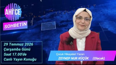 Ahice Sohbetin Konuğu Çocuk Hikayeleri Yazarı Zeynep Nur Küçük