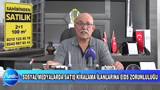 SOSYAL MEDYALARDA SATIŞ VE KİRALAMA İLANLARINA EİDS ZORUNLULUĞU
