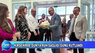 KIRŞEHİRDE DÜNYA RUH SAĞLIĞI GÜNÜ KUTLANDI