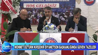 Mehmet Öztürk Kırşehir Diyanetsen Başkanlığında Güven Tazeledi