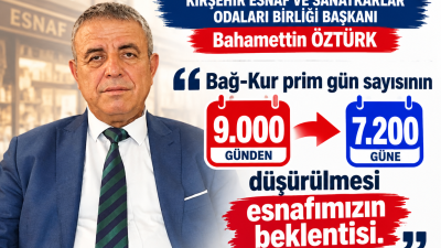 BAHAMETTİN ÖZTÜRK: ESNAFIMIZ ARTIK RAHATLAMAK İSTİYOR Kırşehir Esnaf ve Sanatkârlar